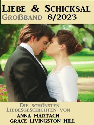 cover image of Liebe und Schicksal Großband 8/2023